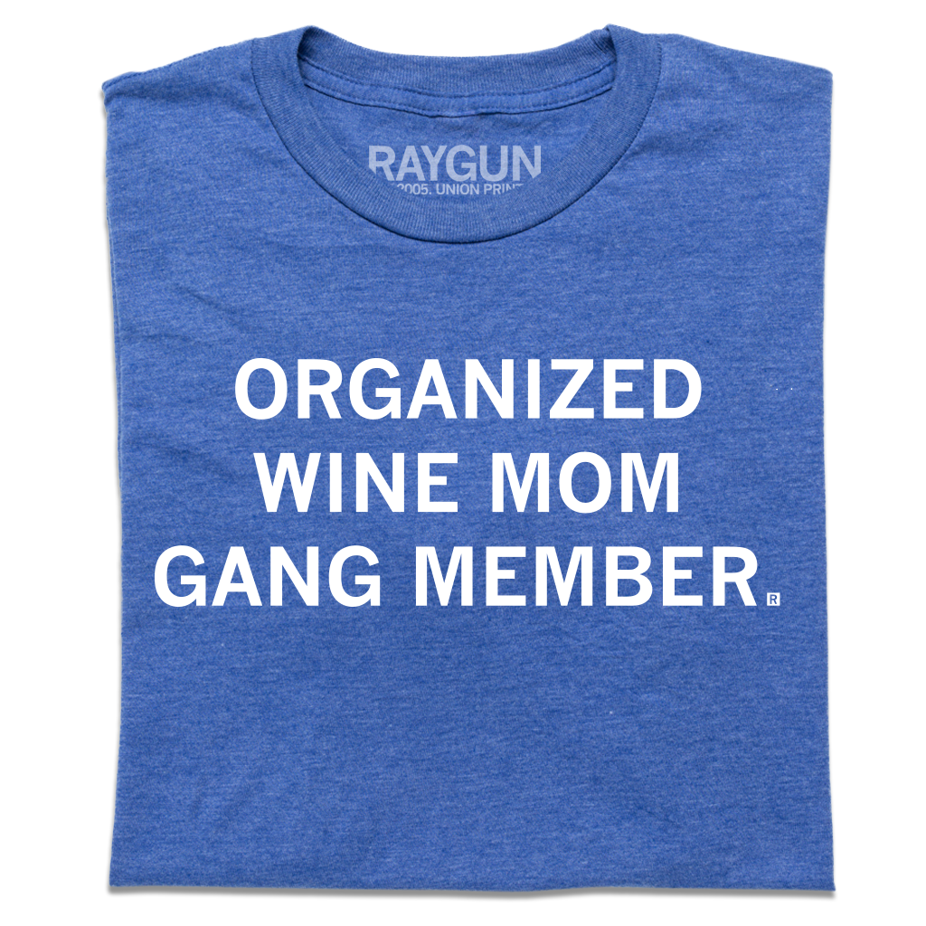 Organized Wine Mom Gang Member - Adult & Kids T-Shirts, Sweatshirts & Hoodies apparel design preview 1