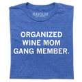 Organized Wine Mom Gang Member - Adult & Kids T-Shirts, Sweatshirts & Hoodies apparel design preview 1