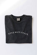 Pray Wait Trust Mineral Washed Graphic Top - Adult & Kids T-Shirts, Sweatshirts & Hoodies apparel design preview 1