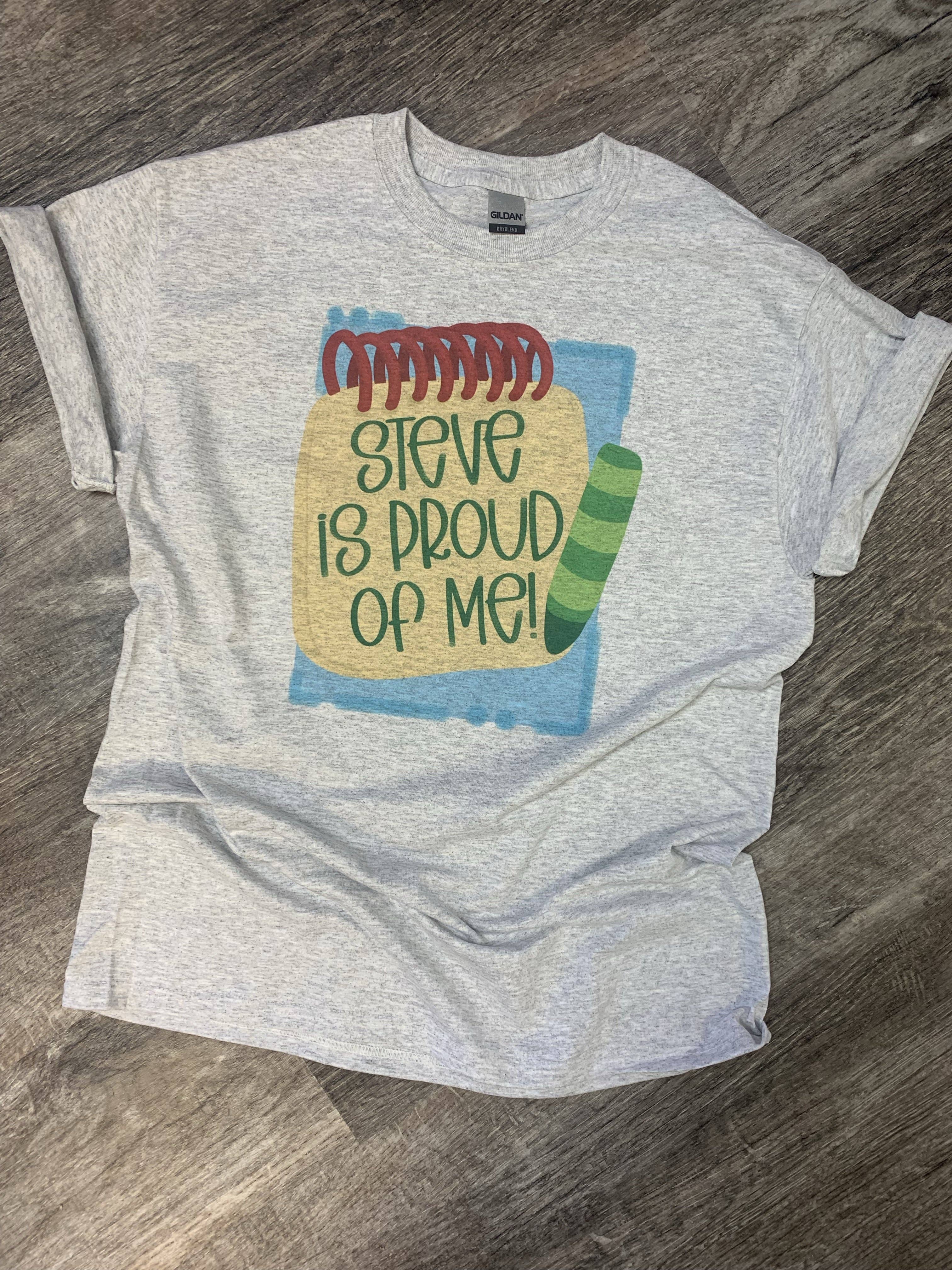 Steve Is Proud of Me On Ash Gray - Adult & Kids T-Shirts, Sweatshirts & Hoodies apparel design preview 1