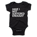 Have I Not Suffered Enough Onesie - Adult & Kids T-Shirts, Sweatshirts & Hoodies apparel design preview 1
