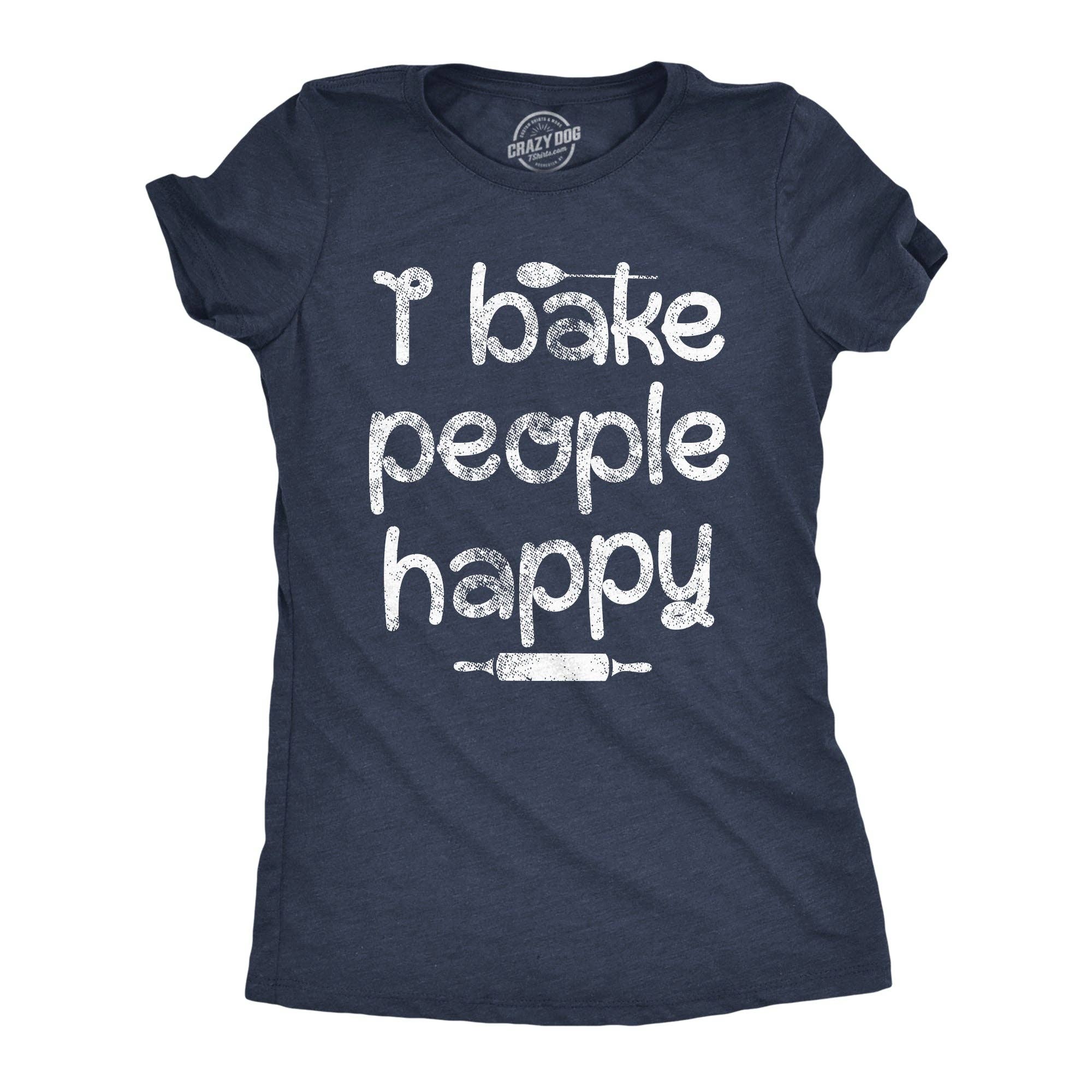 I Bake People Happy Women's - Adult & Kids T-Shirts, Sweatshirts & Hoodies apparel design preview 1