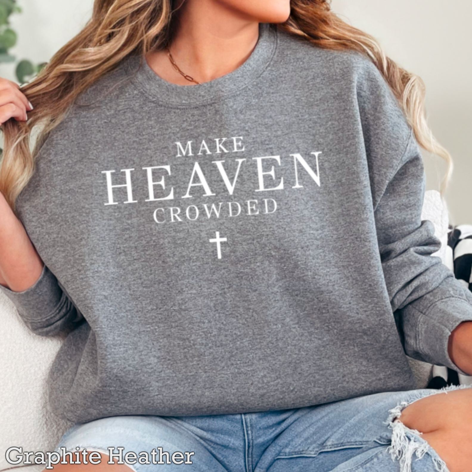 Make Heaven Crowded Christian Graphic Gildan - Adult & Kids T-Shirts, Sweatshirts & Hoodies apparel design preview 1
