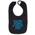 You're Doing A Great Job Bib - Adult & Kids T-Shirts, Sweatshirts & Hoodies apparel design preview 1