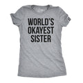 World's Okayest Sister Women's - Adult & Kids T-Shirts, Sweatshirts & Hoodies apparel design preview 1