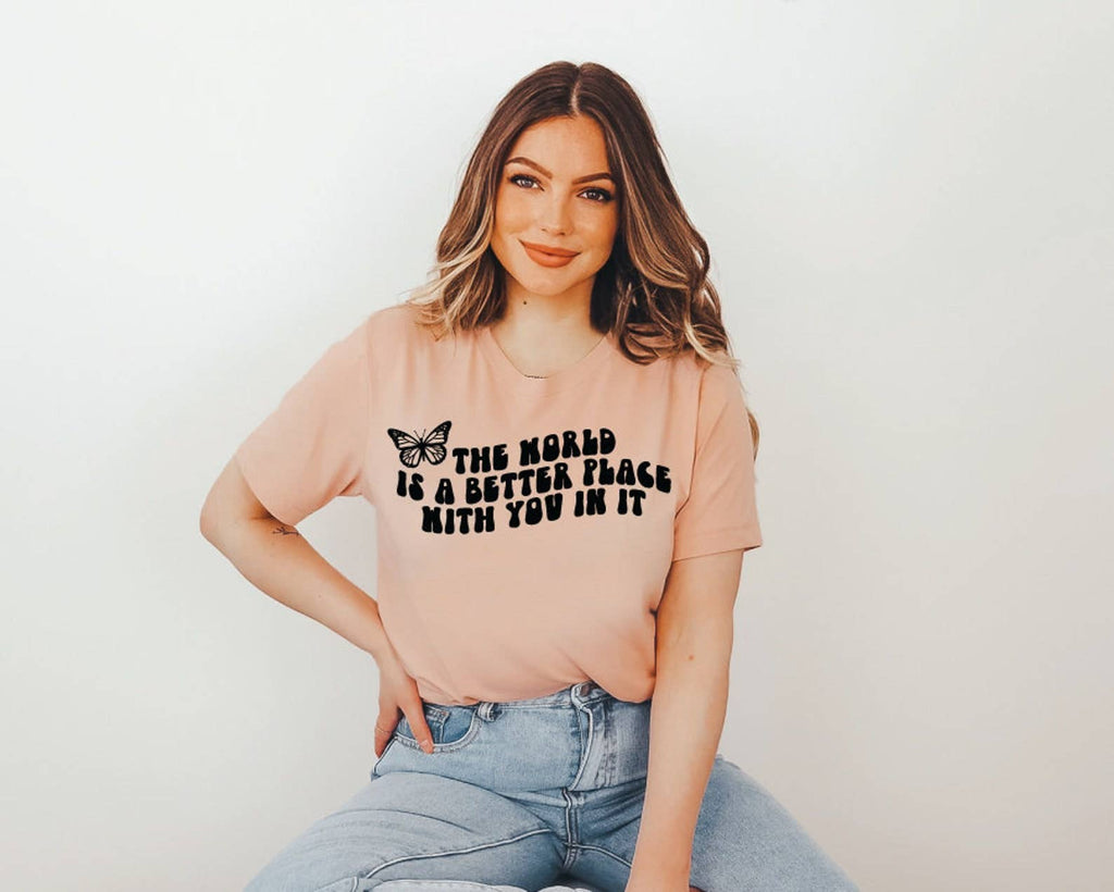 The World Is A Better Place with You in It - Adult & Kids T-Shirts, Sweatshirts & Hoodies apparel design preview 1