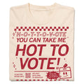Hot To Vote (R) - Adult & Kids T-Shirts, Sweatshirts & Hoodies apparel design preview 1