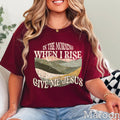 When I Rise Give Me Jesus Christian Graphic Gildan - Adult & Kids T-Shirts, Sweatshirts & Hoodies apparel design preview 1
