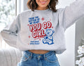 You Go Girl Funny Sarcastic Mental Health - Adult & Kids T-Shirts, Sweatshirts & Hoodies apparel design preview 1