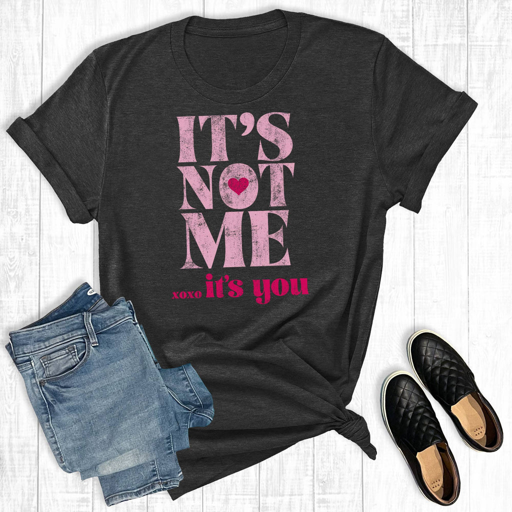 It's Not Me You - Adult & Kids T-Shirts, Sweatshirts & Hoodies apparel design preview 1