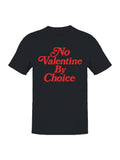 No Valentine By Choice Statement Men's - Adult & Kids T-Shirts, Sweatshirts & Hoodies apparel design preview 1