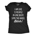 I Am Like 12 People in One Body Spin the Wheel Bitch - Adult & Kids T-Shirts, Sweatshirts & Hoodies apparel design preview 1