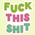 Fuck This Shit Funny Sticker Decal - Adult & Kids T-Shirts, Sweatshirts & Hoodies apparel design preview 1