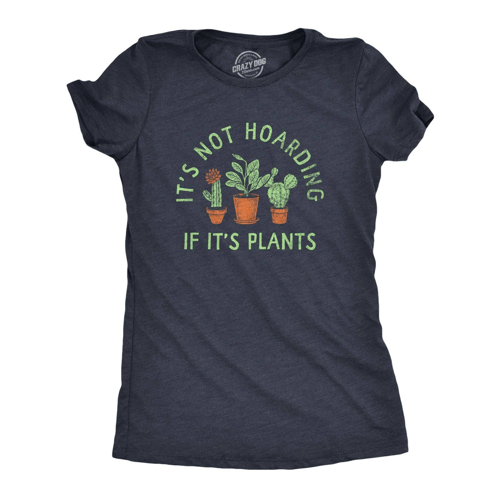 Its Not Hoarding If Plants Women's - Adult & Kids T-Shirts, Sweatshirts & Hoodies apparel design preview 1