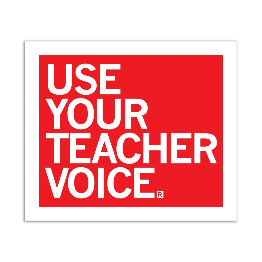 Use Your Teacher Voice Sticker - Adult & Kids T-Shirts, Sweatshirts & Hoodies apparel design preview 1