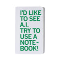 I'd Like To See Ai Try Notebook - Adult & Kids T-Shirts, Sweatshirts & Hoodies apparel design preview 1