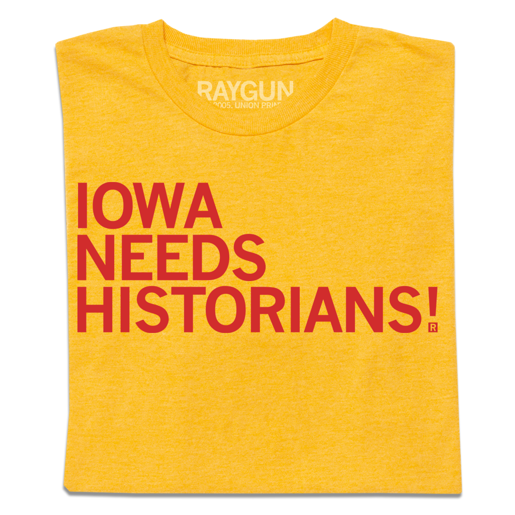 Iowa Needs Historians - Adult & Kids T-Shirts, Sweatshirts & Hoodies apparel design preview 1