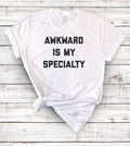 Awkward Is My Specialty Nerd Sassy Introvert - Adult & Kids T-Shirts, Sweatshirts & Hoodies apparel design preview 1