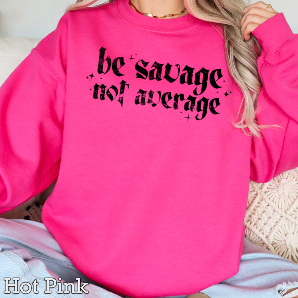 Be Savage Not Average Graphic Gildan - Adult & Kids T-Shirts, Sweatshirts & Hoodies apparel design preview 1