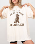 When You Realize, Are the Friend in Low Places - Adult & Kids T-Shirts, Sweatshirts & Hoodies apparel design preview 1