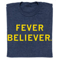 Fever Believer - Adult & Kids T-Shirts, Sweatshirts & Hoodies apparel design preview 1