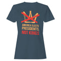 America Elects Presidents Not Kings Women's - Adult & Kids T-Shirts, Sweatshirts & Hoodies apparel design preview 1