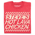 Steve's Hot Lava Chicken - Adult & Kids T-Shirts, Sweatshirts & Hoodies apparel design preview 1