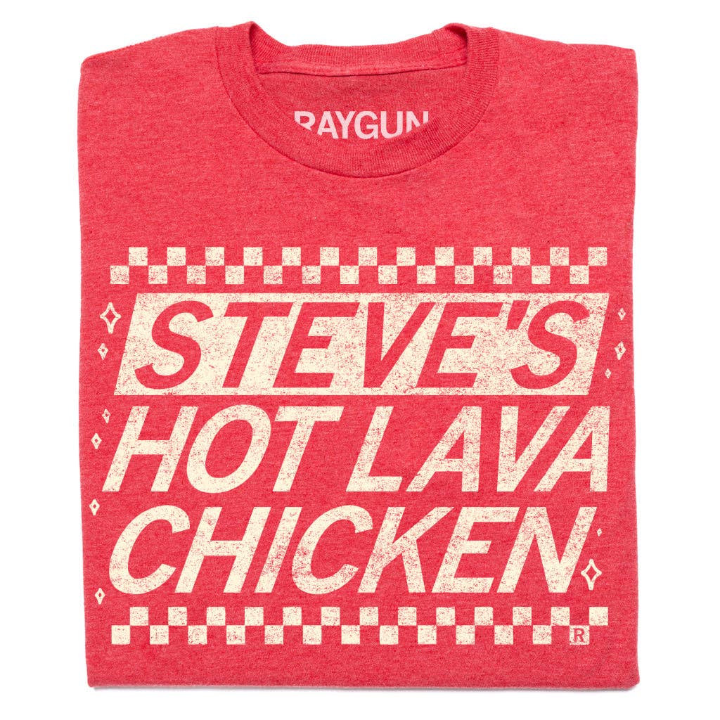 Steve's Hot Lava Chicken - Adult & Kids T-Shirts, Sweatshirts & Hoodies apparel design preview 1