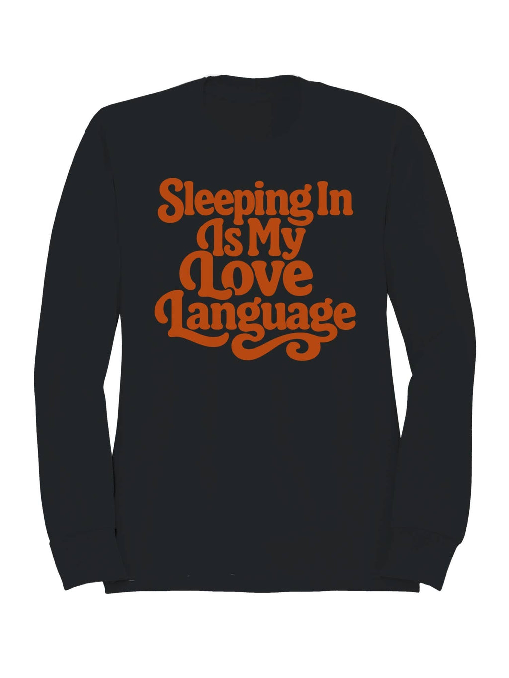Sleeping in Is My Love Language Men's - Adult & Kids T-Shirts, Sweatshirts & Hoodies apparel design preview 1