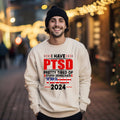 I Have Ptsd Pretty Tired of Stupid Democrats Trump - Adult & Kids T-Shirts, Sweatshirts & Hoodies apparel design preview 1