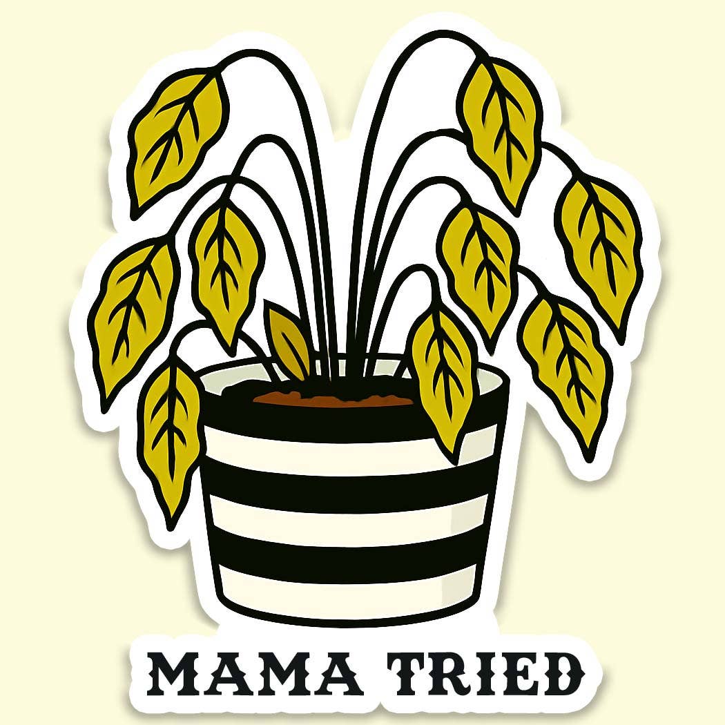 Mama Tried Sticker, Funny Decal, Plant Mom - Adult & Kids T-Shirts, Sweatshirts & Hoodies apparel design preview 1