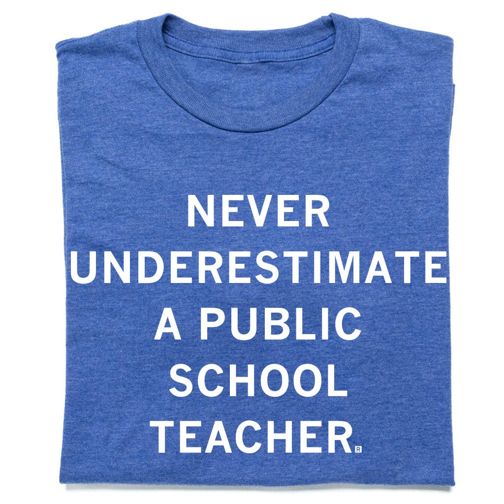 Never Underestimate A Public School Teacher Blue - Adult & Kids T-Shirts, Sweatshirts & Hoodies apparel design preview 1