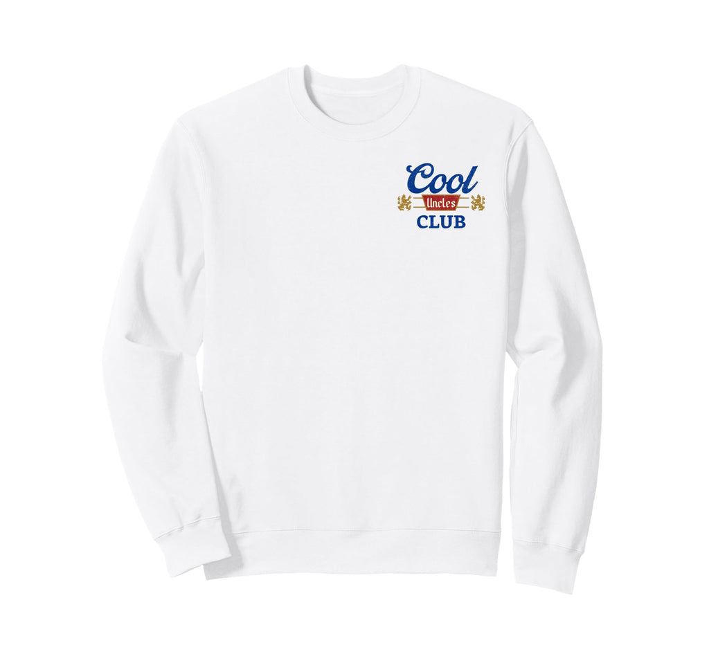Uncles Club Best Uncle Ever Funny Sweatshirt - Streetwear Style Unisex - T-Shirt, Sweatshirt, Hoodie