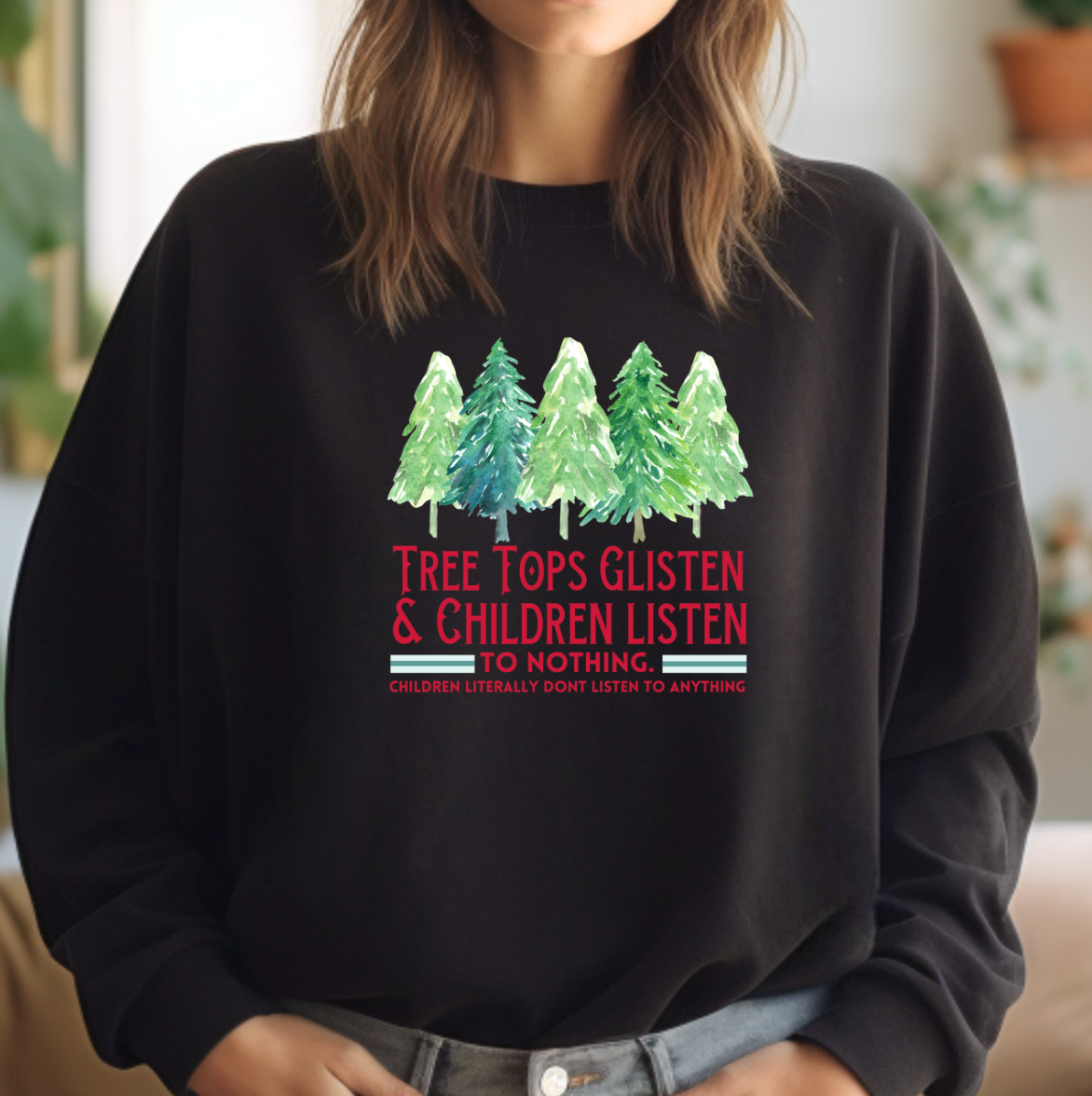 Tree Tops Glisten Children Listen To Nothing - Adult & Kids T-Shirts, Sweatshirts & Hoodies apparel design preview 1