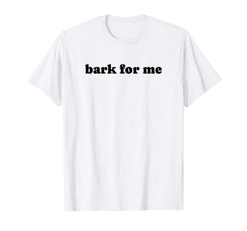 Bark Me Funny Y2K Aesthetic T-Shirt - Graphic Print for Adults - T-Shirt, Sweatshirt, Hoodie