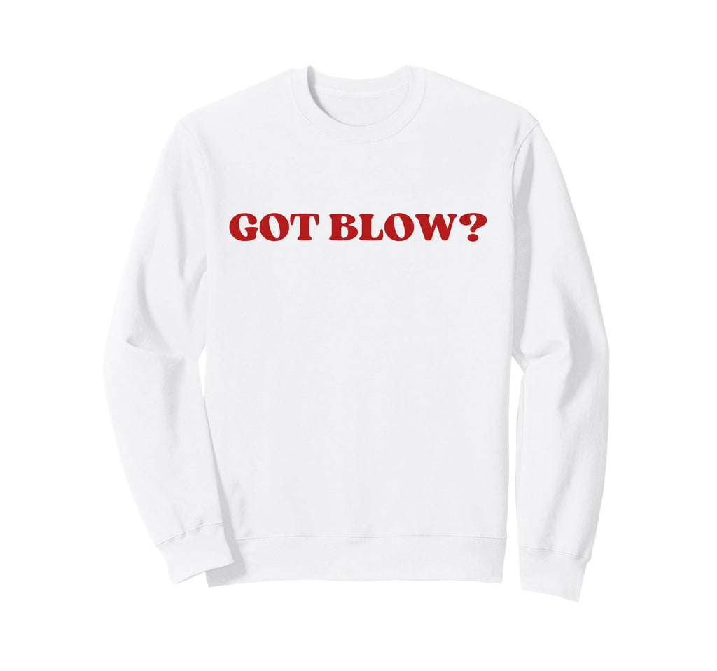 Got Blow Y2K Aesthetic Trendy Sweatshirt - Custom Art Print Men Women - T-Shirt, Sweatshirt, Hoodie