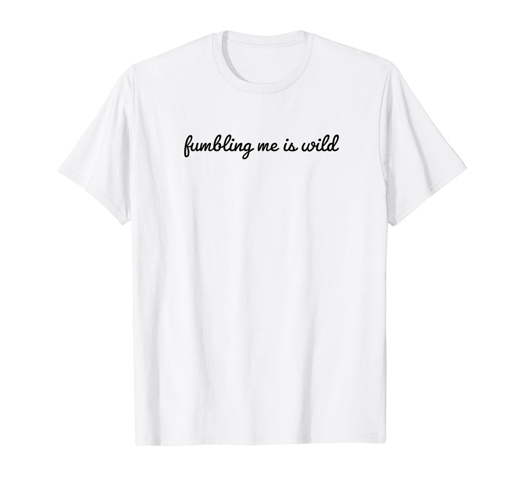 Fumbling Me Is Wild Y2K Aesthetic T-Shirt - Aesthetic Graphic Unisex - T-Shirt, Sweatshirt, Hoodie