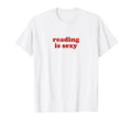 Reading Is Sexy Y2K Aesthetic T-Shirt - Casual Everyday Wear Men Women - T-Shirt, Sweatshirt, Hoodie