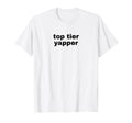 Tier Yapper Funny Y2K Aesthetic T-Shirt - Trendy Graphic for Adults - T-Shirt, Sweatshirt, Hoodie