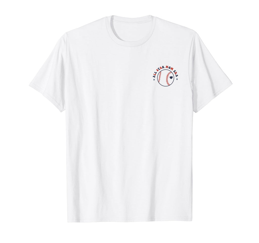 Funny My All Star Mom Era Baseball Mama T-Shirt - Graphic Print Men Women - T-Shirt, Sweatshirt, Hoodie
