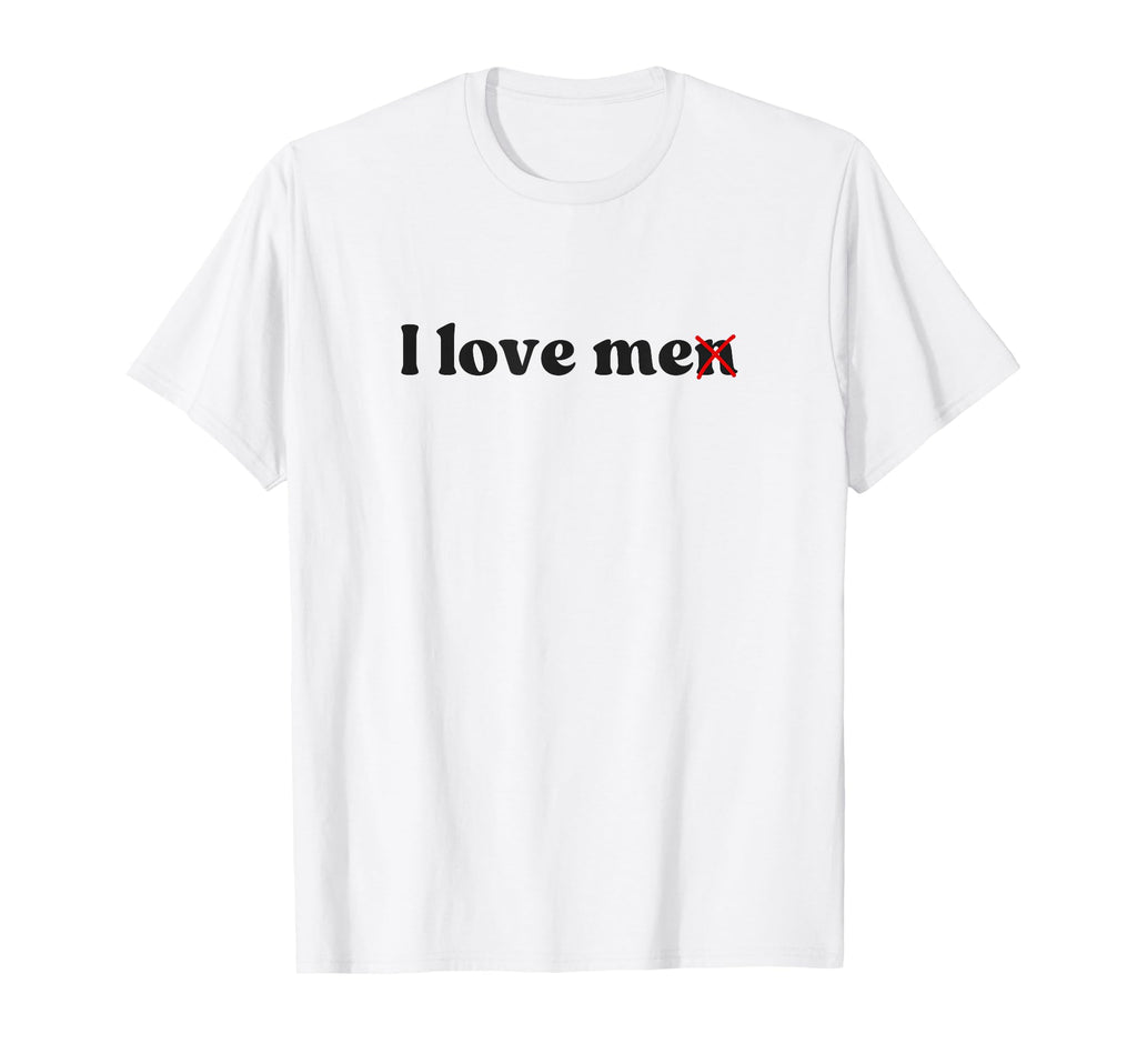 I Love Me I Love Me Y2K Aesthetic T-Shirt - Graphic Print Unisex - T-Shirt, Sweatshirt, Hoodie
