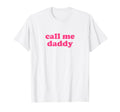Daddy Call Me Y2K Aesthetic T-Shirt - Custom Art Print for Adults - T-Shirt, Sweatshirt, Hoodie