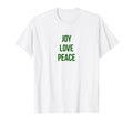 Joy Love Peace T-Shirt - Unique Graphic for Adults - T-Shirt, Sweatshirt, Hoodie