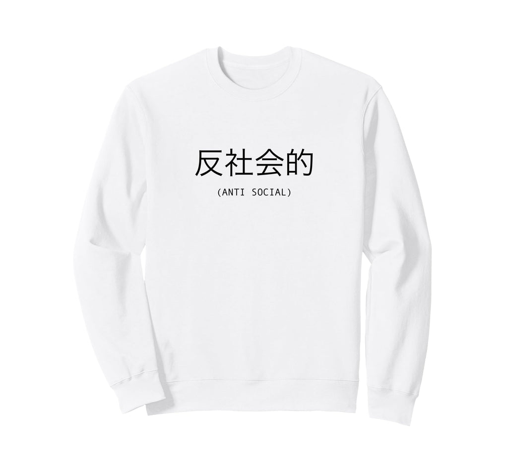 Anti Social Japanese Text Sweatshirt - Custom Art Print Men Women - T-Shirt, Sweatshirt, Hoodie