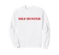 Dilf Hunter Y2K Aesthetic Trendy Sweatshirt - Aesthetic Graphic Men Women - T-Shirt, Sweatshirt, Hoodie