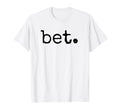 Bet Distressed Popular Urban Slang T-Shirt - Trendy Graphic for Adults - T-Shirt, Sweatshirt, Hoodie
