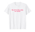 My Boyfriend Is Literally Stage Y2K T-Shirt - Fun Novelty Design Unisex - T-Shirt, Sweatshirt, Hoodie