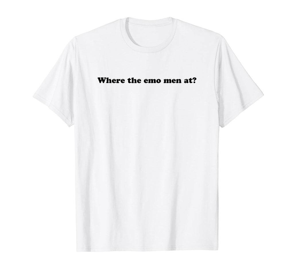 Where Emo Funny Y2K Aesthetic T-Shirt - Streetwear Style Men Women - T-Shirt, Sweatshirt, Hoodie