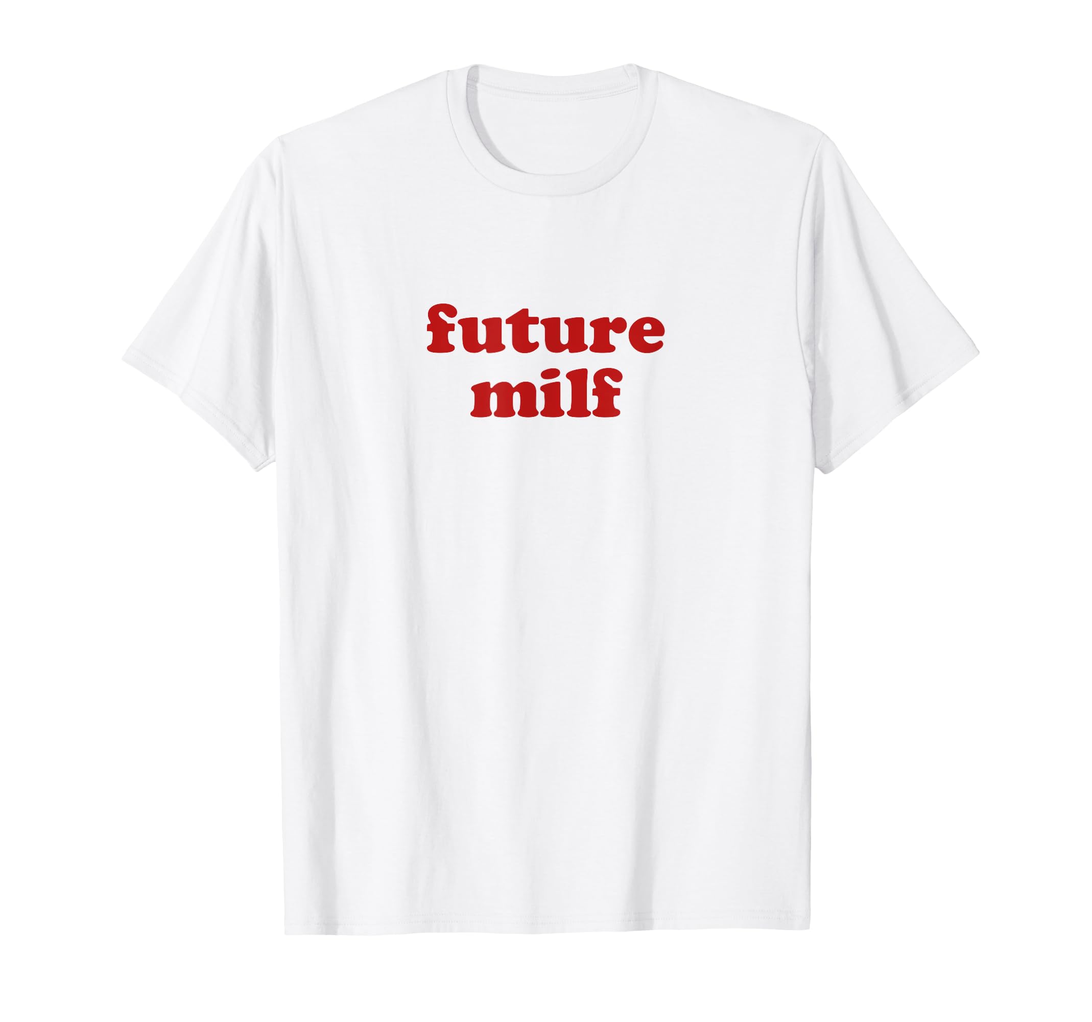 Future Milf Y2K Aesthetic T-Shirt - Unique Graphic for Adults - T-Shirt, Sweatshirt, Hoodie