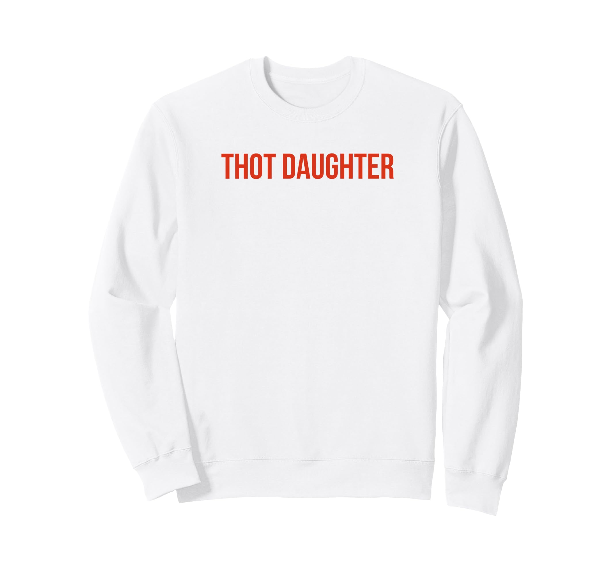 Thot Daughter Y2K Aesthetic Funny Sweatshirt - Trendy Graphic for Adults - T-Shirt, Sweatshirt, Hoodie